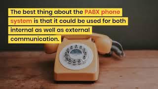 What are the Best Things about PABX Phone system