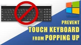 Prevent TOUCH KEYBOARD from Popping Up (DISABLE On-Screen Keyboard) in Windows