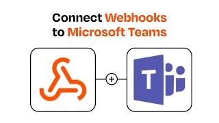 How to Connect Webhooks to Microsoft Teams - Easy Integration