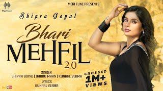 Bhari Mehfil 2.0 | Shipra Goyal | Babbu Maan | Kunaal Vermaa | Latest Hindi Songs 2023 | Meri Tune