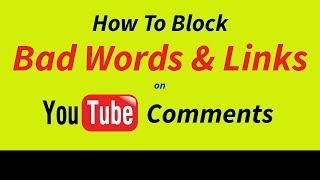 How to Block Bad Comments On YouTube Videos Hide Comment