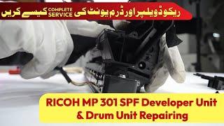 Ricoh mp 301spf complete drum unit & developer unit service tutorial