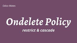 88. Ondelete Policy In Odoo | Ondelete Restrict and Ondelete Cascade In Odoo | Odoo Ondelete Policy