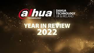 Dahua UK Ireland : Year in Review 2022