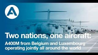 Two nations, one aircraft: A400M from Belgium and Luxembourg operating jointly