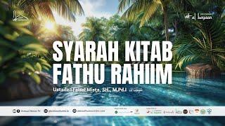  [LIVE] KITAB FATHU RAHIIM LANJUTAN | Ustadz Faisal Mista, SH., M.Pd.I. حفظه الله