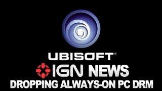 IGN News - Ubisoft Officially Ditches Always-On PC DRM