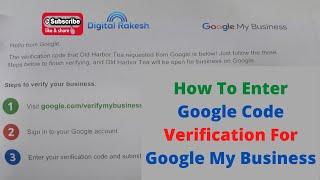 How to enter google code verification for google my business - google maps | Digital Rakesh