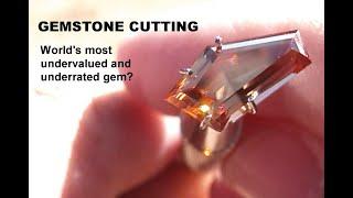 GEMSTONE CUTTING - World's most undervalued and underrated gem?