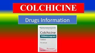 COLCHICINE - -  Generic Name , Brand Names, How to use, Precautions, Side Effects