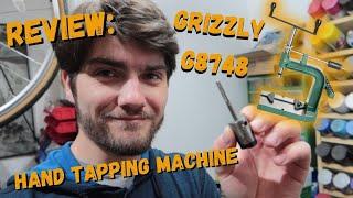 REVIEW: Grizzly Hand Tapping Machine Tool G8748