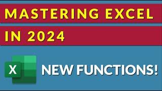 Mastering Excel in 2024 - New Functions!