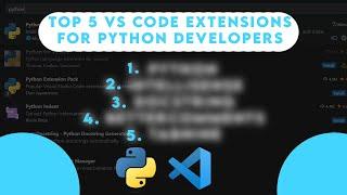 Top 5 VSCode Extensions for Python Developers in 2023