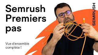 Comment utiliser Semrush et bien se lancer avec ses outils ?