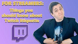 Twitch Etiquette (For Streamers)