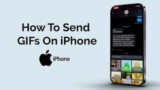 How To Send GIFs On iPhone?