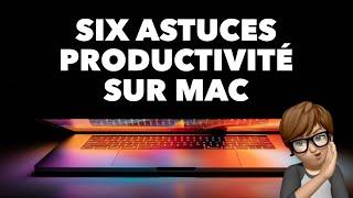 Six astuces pour booster votre productivité sur Mac • macOS Sequoia