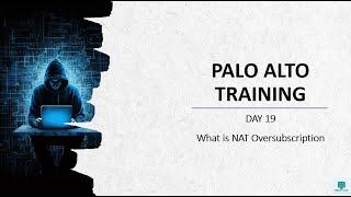 #paloaltofirewalltraining  | Training Day 19| What is NAT Oversubscription |#PaloaltoTutorial | 2024