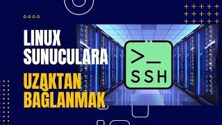 08 - Sunuculara Uzaktan SSH Bağlantısı Nasıl Yapılır? Putty ve Mobaxterm Kullanımı