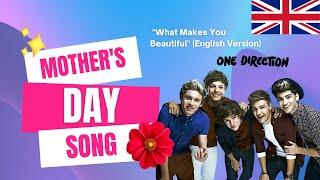 Mother's Day Song| Música para o Dia Das Mães em inglês| Versão de "What Makes You Beautiful" 