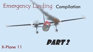 Emergency Landing Compilation - X-Plane 11 Emergency Landings -