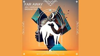 Vav Vardanian & Bassam Rady - Far Away