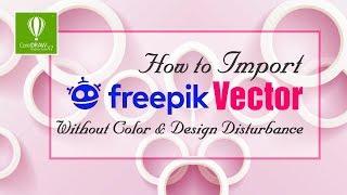 Import Freepik Vector without any Changes & Disturbance