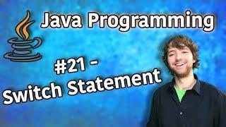 Java Programming Tutorial 21 - Switch Statement