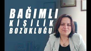 Bağımlı Kişilik Bozukluğu Nedir?