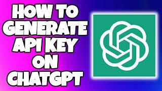 How To Get ChatGPT API Key | How To Generate An API Key on ChatGPT