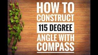 How to construct 115 degree angle with compass