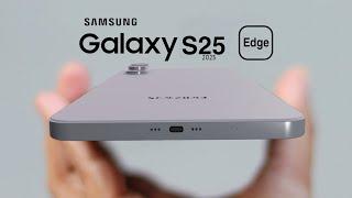 Samsung Galaxy S25 edge First Look | Official Release Date