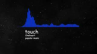 touch / Oneheart