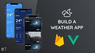 Build A Weather App with Vue Js & Firebase #7 - Adding A New City (Vue.js Custom Events)