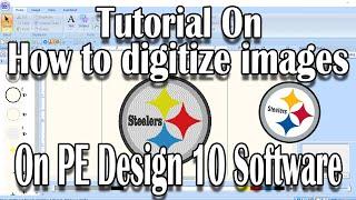 How to digitize an image using PE Design 10 Software ( Quick Tutorial )