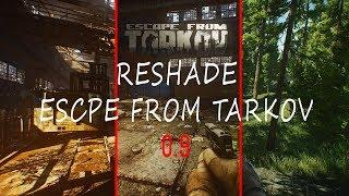 ReShade Escape from TARKOV Make your game better