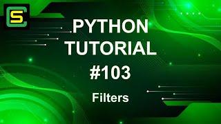 Python Tutorial #103 – Filters