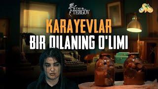 Karayevlar.  Bir oilaning o'limi... O'tkir tergov