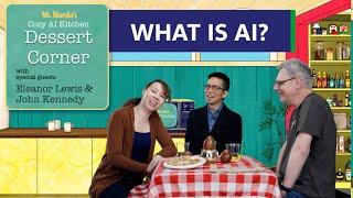Mr. Maeda's Cozy AI Kitchen Desserts Corner - What is AI?