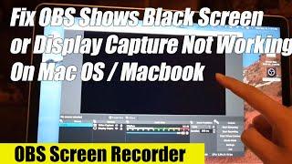 How to Fix OBS Showing Black Screen / Not Showing Display Capture on Mac OS / Macbook Pro / iMac