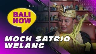 MOCH SATRIO WELANG - SENIMAN TEATER | BALI NOW