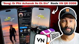 Edit like "anunaysood" in a Click | Cinematic Reels VN QR Code!