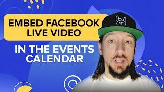 Embed Facebook Live Video in WordPress with The Events Calendar