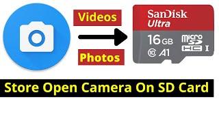 How To Store Open Camera Videos On SD Card | Store Open Camera Videos/Photos On SD Card