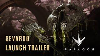 Paragon - Sevarog Launch Trailer