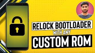 How to Relock Bootloader With Any Custom ROM