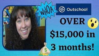 OUTSCHOOL PAY: How much I made and HOW I did it!
