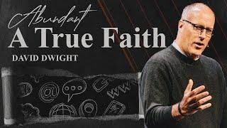 A True Faith - David Dwight | Abundant