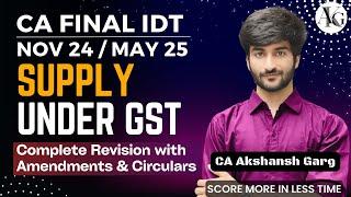 Supply under GST | Complete Revision in 1.5 hr | CA Final IDT Revision Nov'24 | CA Akshansh Garg