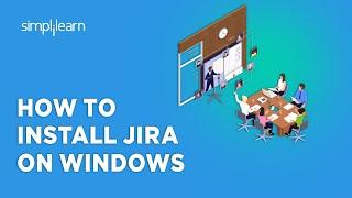 How To Install JIRA On Windows | JIRA Installation Step By Step Guide For Beginners | Simplilearn